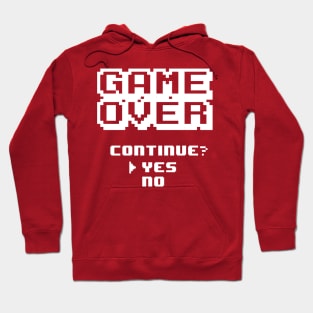 Game Over. Continue Yes or No. YES! Hoodie